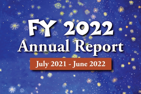 The words "FY 2022 Annual Report" are printed in white puffy letters over a dark blue section of a painted mural. The mural features yellow and white stars in a variety of shapes and sizes. Under the words, there is a rust red rectangle with "July 2021 - June 2022" printed inside it.